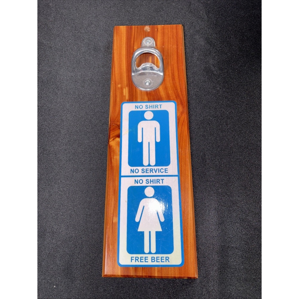 Vintage Novelty Sign With Bottle Opener No Shirt No Service Wood & Metal Opener